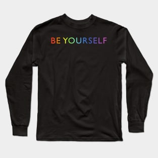 Be Yourself Rainbow Flag Gay Pride Allies Lgbtq Long Sleeve T-Shirt